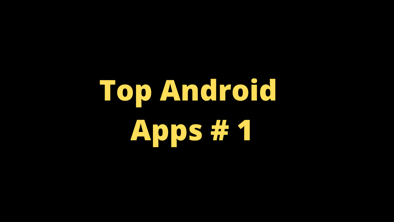 Best and Useful Android Apps