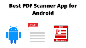 Best PDF Scanner App for Android