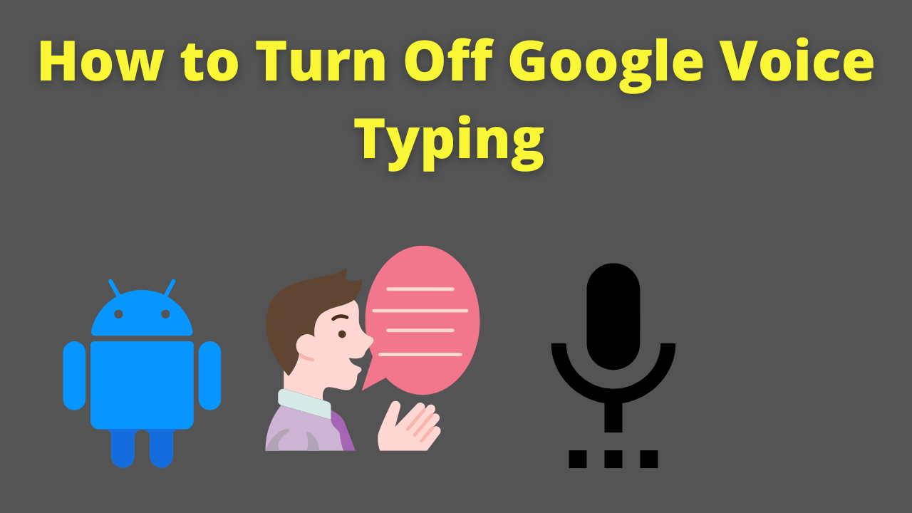 How to Turn Off Google Voice Typing
